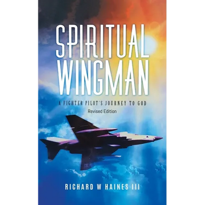 Spiritual Wingman: A Fighter Pilot's Journey To God - Paperback