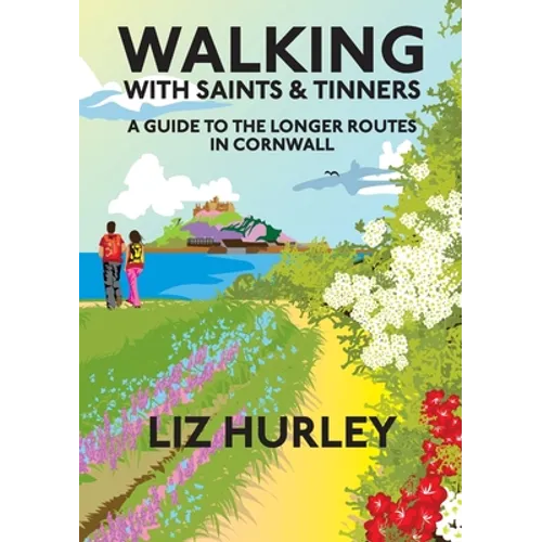 Walking with Saints and Tinners. Walking the Saints Way and other routes. - Paperback