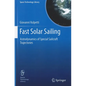 Fast Solar Sailing: Astrodynamics of Special Sailcraft Trajectories - Hardcover