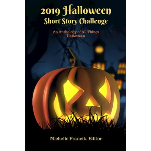 2019 Halloween Short Story Challenge: An Anthology of All Things Halloween - Paperback