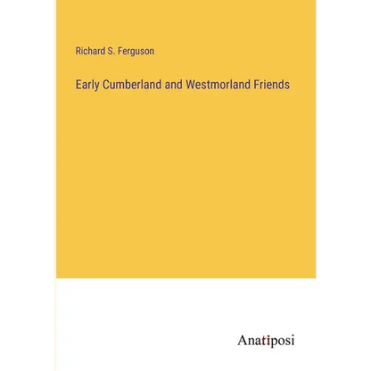 Early Cumberland and Westmorland Friends - Paperback