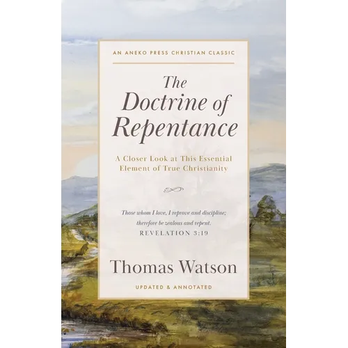 The Doctrine of Repentance: A Closer Look at This Essential Element of True Christianity - Paperback