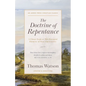 The Doctrine of Repentance: A Closer Look at This Essential Element of True Christianity - Paperback