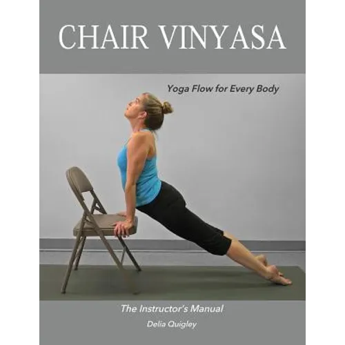 Chair Vinyasa: Yoga Flow for Every Body - Paperback