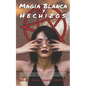 Magia Blanca y Hechizos: Descubre el poder de la magia aplicando los rituales y hechizos más efectivos. Una Guía mas completa de los secretos d - Paperback