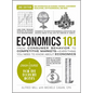 Economics 101, 2nd Edition: From Consumer Behavior to Competitive Markets--Everything You Need to Know about Economics - Hardcover