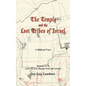 The Temple and the Lost Tribes of Israel: A Biblical View - Hardcover