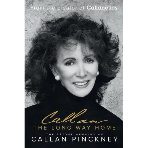 The Long Way Home: The Travel Memoirs of Callan Pinckney - Paperback