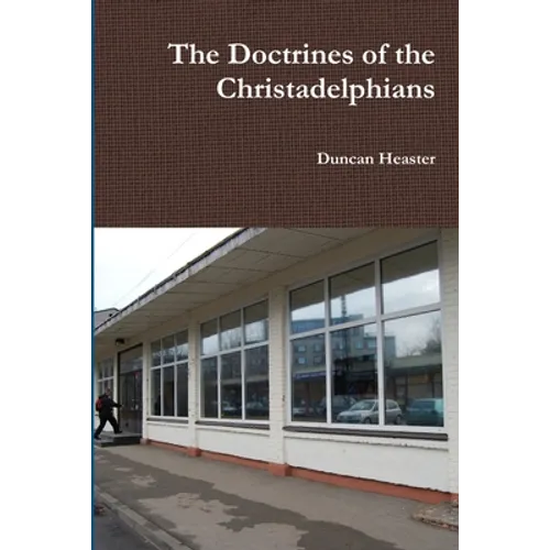 The Doctrines of the Christadelphians - Paperback