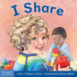 I Share: A Board Book about Being Kind and Generous - Board Book
