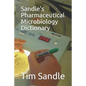 Sandle's Pharmaceutical Microbiology Dictionary - Paperback