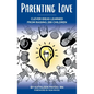 Parenting Love: Clever Ideas Learned from Raising 200 Children - Hardcover