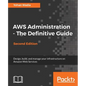AWS Administration - The Definitive Guide - Second Edition - Paperback
