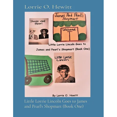 Little Lorrie Lincoln Goes to James and Pearl's Shopmart (Book One) - Paperback