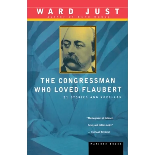 The Congressman Who Loved Flaubert: 21 Stories and Novellas - Paperback