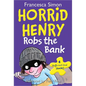 Horrid Henry Robs the Bank - Paperback