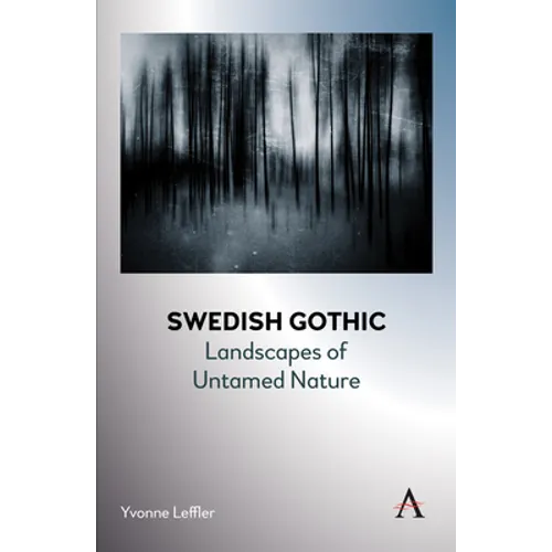 Swedish Gothic: Landscapes of Untamed Nature - Paperback
