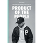 Product of the People: How Portland Gear Harnessed the Pride of Rose City - Paperback