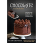 Chocolate Cookbook: A Decadent Collection of Morning Pastries and Nostalgic Sweets (Chocolate Cake Cookbook - the Magic to Create Incredible Flavor) - Paperback