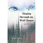 Singing through my Wolf Bones: Poems of Reclamation & Healing - Paperback