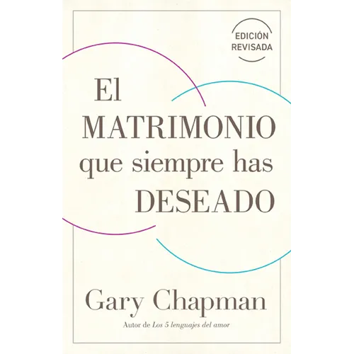 El Matrimonio Que Siempre Has Deseado, Ed Rev. (the Marriage You've Always Wanted, REV Ed) - Paperback
