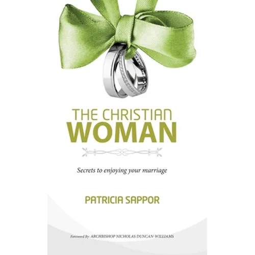 The Christian Woman: Secrets to enjoying your marriage - Paperback