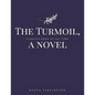 The Turmoil, a novel - Paperback