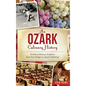 An Ozark Culinary History: Northwest Arkansas Traditions from Corn Dodgers to Squirrel Meatloaf - Hardcover