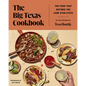 The Big Texas Cookbook: The Food That Defines the Lone Star State - Hardcover