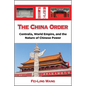 The China Order: Centralia, World Empire, and the Nature of Chinese Power - Paperback