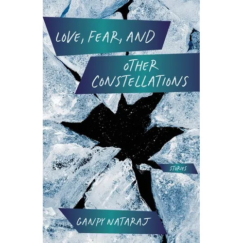 Love, Fear, and Other Constellations: Stories - Paperback