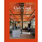 Café Cool: Feel-Good Inspiring Designs - Hardcover
