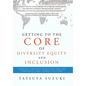 Getting to the Core of Diversity Equity and Inclusion: Strategy and Best Practices for the Corporate DE&I across Cultures - Hardcover