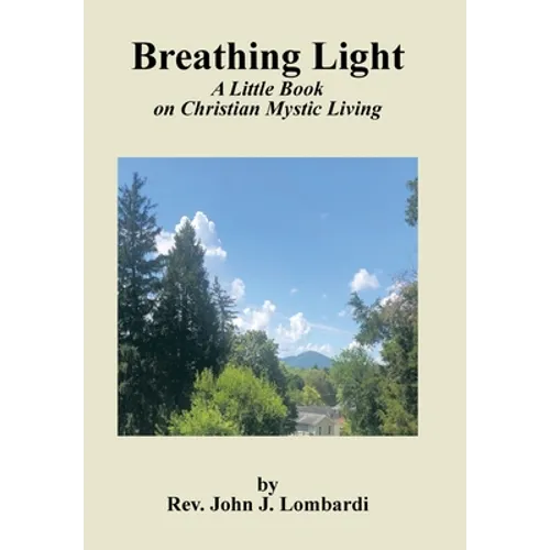 Breathing Light: A Little Book on Christian Mystic Living - Hardcover