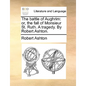 The Battle of Aughrim: Or, the Fall of Monsieur St. Ruth. a Tragedy. by Robert Ashton. - Paperback