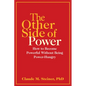 The Other Side of Power: How to Become Powerful Without Being Power-Hungry - Paperback