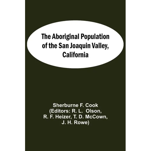 The Aboriginal Population Of The San Joaquin Valley, California - Paperback