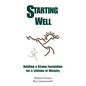Starting Well--Building A Strong Foundation for A Life Time of Ministry - Paperback