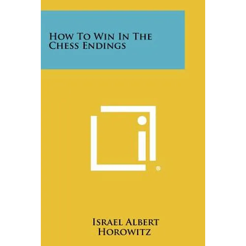 How To Win In The Chess Endings - Paperback