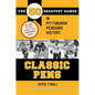 Classic Pens: The 50 Greatest Games in Pittsburgh Penguins History Second Edition, Revised and Updated - Paperback
