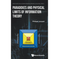 Paradoxes and Physical Limits of Information Theory - Hardcover