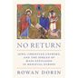 No Return: Jews, Christian Usurers, and the Spread of Mass Expulsion in Medieval Europe - Paperback