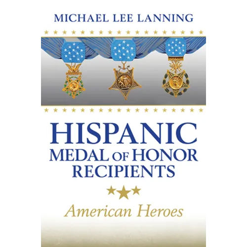 Hispanic Medal of Honor Recipients: American Heroes - Hardcover