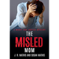 The Misled Mom - Paperback
