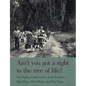 Ain't You Got a Right to the Tree of Life?: The People of Johns Island South Carolina--Their Faces, Their Words, and Their Songs - Paperback