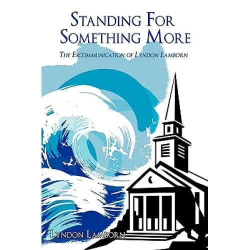 Standing For Something More: The Excommunication of Lyndon Lamborn - Paperback