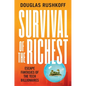 Survival of the Richest: Escape Fantasies of the Tech Billionaires - Hardcover