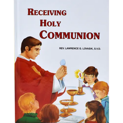 Receiving Holy Communion: How to Make a Good Communion - Hardcover