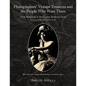 Photographers' Vintage Treasures and the People Who Wore Them: Including Vintage Clothing Price Guide Early Photography & Memoirs from Mendocino Count - Paperback