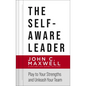The Self-Aware Leader: Play to Your Strengths, Unleash Your Team - Hardcover